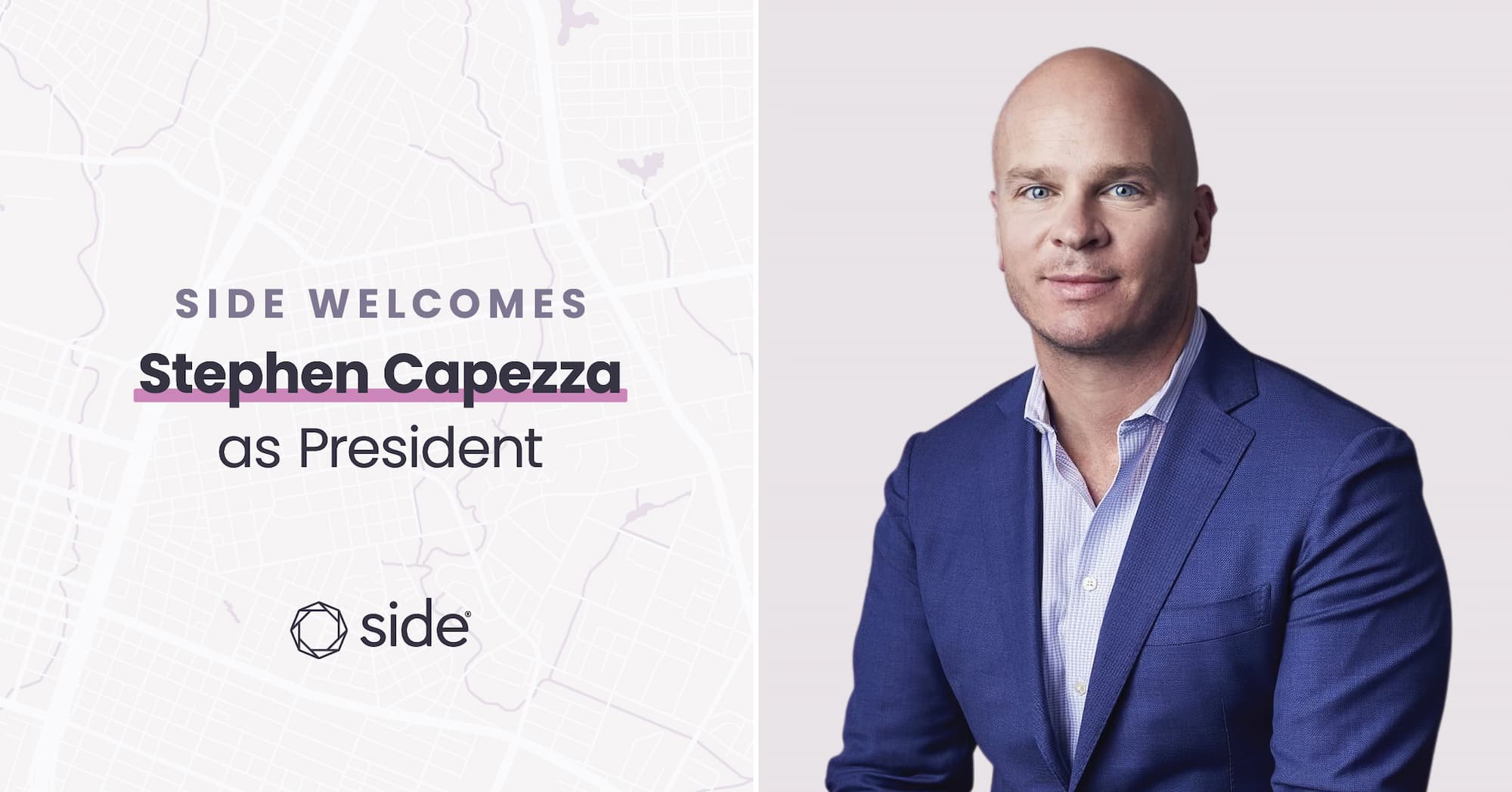 Side welcomes Stephen Capezza as President.