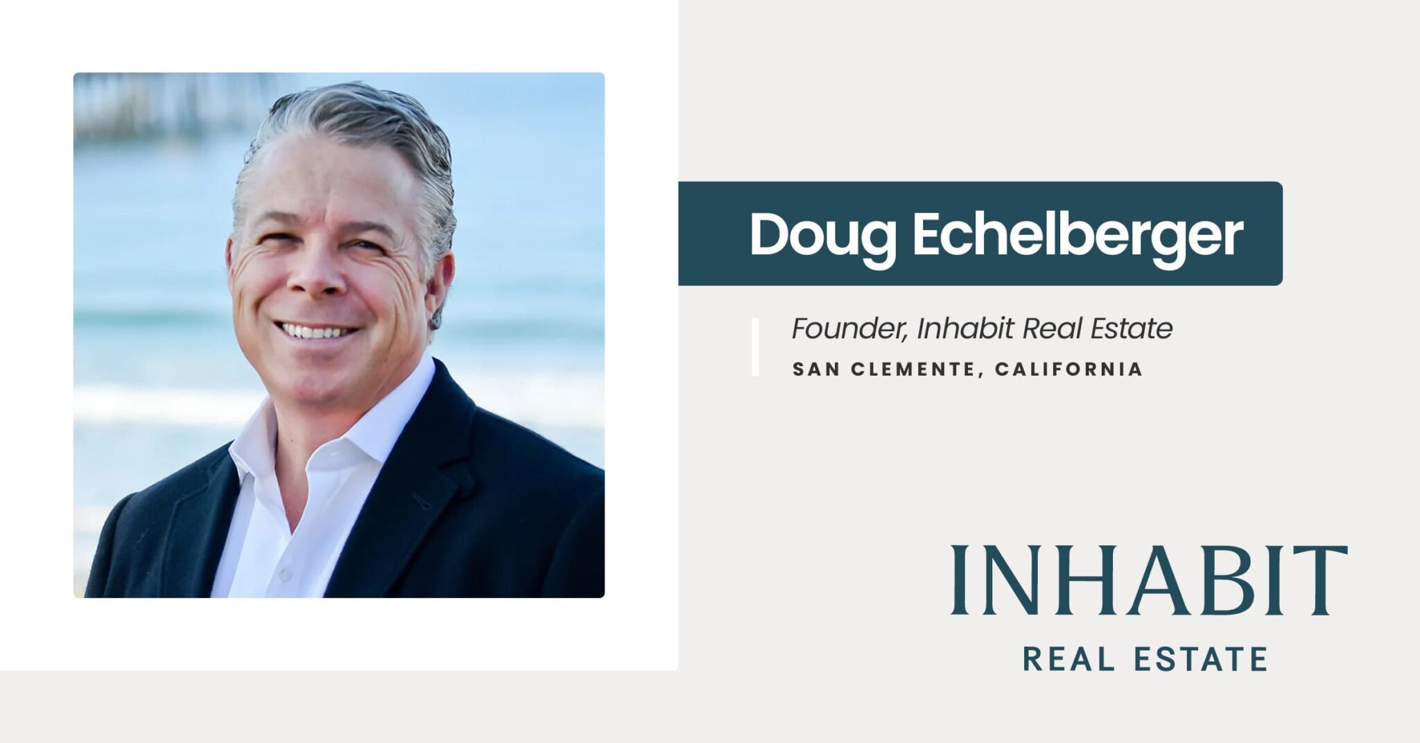 San Clemente’s 1 REALTOR® Doug Echelberger Launches Inhabit Real Estate on the Side Platform Side