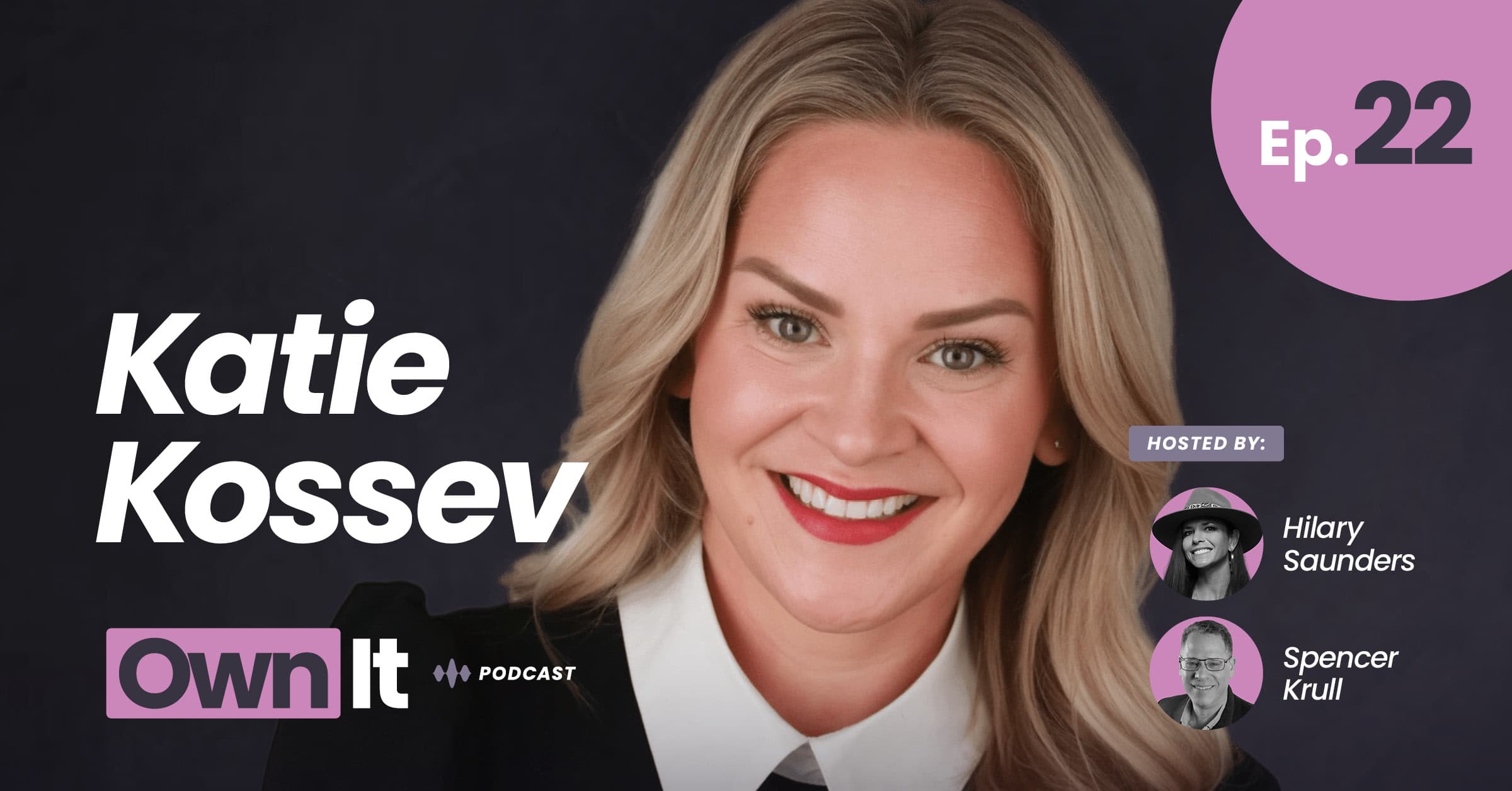 Own It Podcast – Katie Kossev (1200x628) (1)
