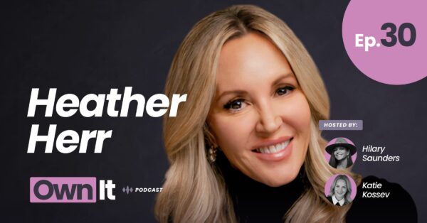Own It Podcast – Heather Herr