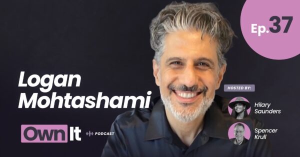 Own It Podcast – Logan Mohtashami